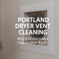 Protect Your Home with Expert Dryer Vent Cleaning in Portland